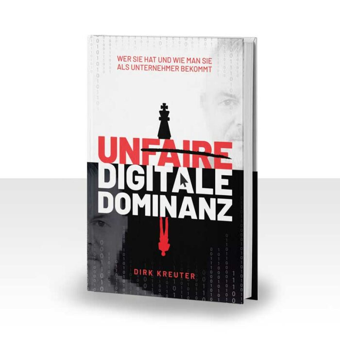 Dirk Kreuter - Unfaire Digitale Dominanz